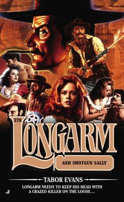 Longarm and Shotgun Sallie (Longarm #378)
