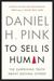 To Sell Is Human The Surprising Truth About Moving Others