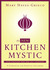 The New Kitchen Mystic by Mary Hayes Grieco The New Kitchen Mystic by Mary Hayes Grieco