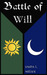 Battle of Will by Sasha L. Miller Battle of Will by Sasha L. Miller