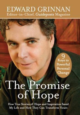 The Promise of Hope: How True Stories of Hope and Inspiration Saved My Life and How They Can Transform Yours