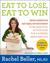 Eat to Lose, Eat to Win by Rachel Beller Eat to Lose, Eat to Win by Rachel Beller