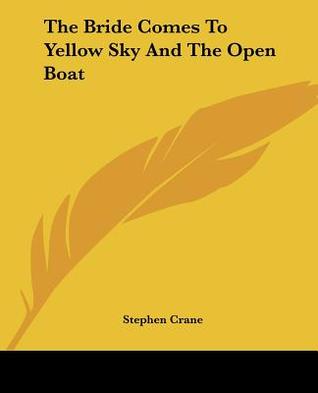 The Bride Comes to Yellow Sky and the Open Boat