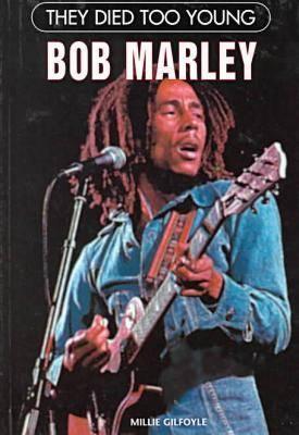 They Died Too Young: Bob Marley (They Died Too Young)