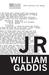 J R by William Gaddis J R by William Gaddis