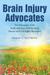 Brain Injury Advocates: The Emergence of the People with Acquired Brain Injury Human and Civil Rights Movement