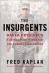 The Insurgents by Fred Kaplan The Insurgents by Fred Kaplan