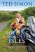 Rolling Through the Isles: A Journey Back Down the Old Roads by the Author of Jupiter's Travels. Ted Simon