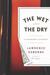 The Wet and the Dry: Ventures into Worlds Where Alcohol Is Embraced...or Forbidden