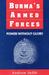 Burma's Armed Forces: Power Without Glory