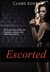 Escorted (Escorted, #1)