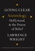 Going Clear by Lawrence Wright Going Clear by Lawrence Wright