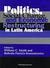 Politics, Social Change, and Economic Restructuring in Latin America