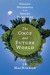 The Once and Future World: Finding Wilderness in the Nature We've Made