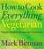 How to Cook Everything Vegetarian