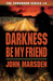 Darkness, Be My Friend (Tomorrow, # 4)