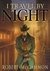 I Travel by Night by Robert R. McCammon I Travel by Night by Robert R. McCammon