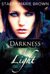 Darkness of Light by Stacey Marie Brown Darkness of Light by Stacey Marie Brown