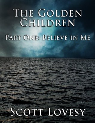 Believe in Me (The Golden Children Part 1)