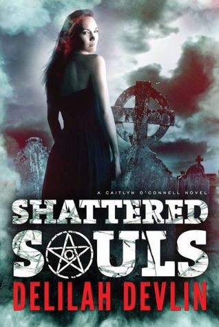 Shattered Souls (Caitlyn O’Connell, #1)  - Delilah Devlin