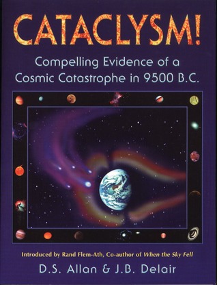 Cataclysm!: Compelling Evidence of a Cosmic Catastrophe in 9500 B.C.