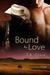 Bound by Love (Bound, #1)