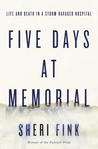 Five Days at Memorial: Life and Death in a Storm-Ravaged Hospital