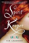 The Spirit Keeper: A Novel