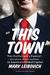 This Town: Two Parties and a Funeral — plus plenty of valet parking! — in America’s Gilded Capital