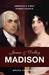 James and Dolley Madison America's First Power Couple