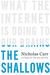 The Shallows: What the Internet is Doing to Our Brains