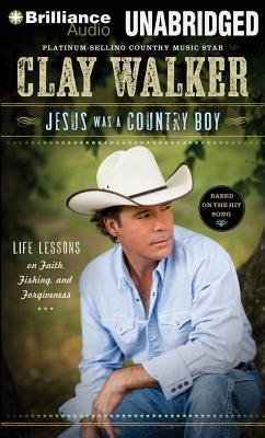 Jesus Was a Country Boy by Clay Walker