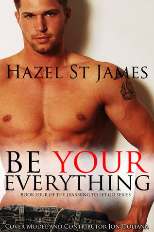 Be Your Everything (Learning to Let Go, #4)