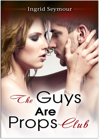 The Guys Are Props Club (G.A.P., #1)