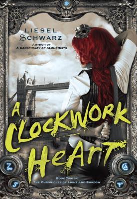 A Clockwork Heart (The Chronicle of Light and Shadow, #2)