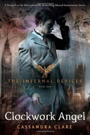 Clockwork Angel (The Infernal Devices, #1)