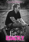 Love Exactly (Sticks & Stones, #1)