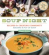 Soup Night: Recipes for Creating Community Around a Pot of Soup