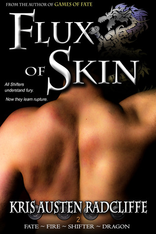 Flux of Skin (Fate ~ Fire ~ Shifter ~ Dragon, #2)