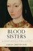 Blood Sisters: The Women Behind The War Of The Roses