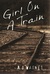 Girl on a Train by A.J. Waines Girl on a Train by A.J. Waines