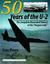 Fifty Years of the U-2: The Complete Illustrated History of Lockheeds Legendary Dragon Lady