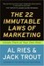 The 22 Immutable Laws of Marketing: Violate Them at Your Own Risk