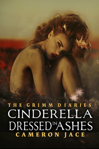 Cinderella Dressed in Ashes (The Grimm  Diaries #2)