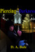 Piercing the Darkness (the Deepest Darkness, #2)