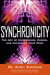 Synchronicity, The Art of Coincidence, Choice, and Unlocking Your Mind