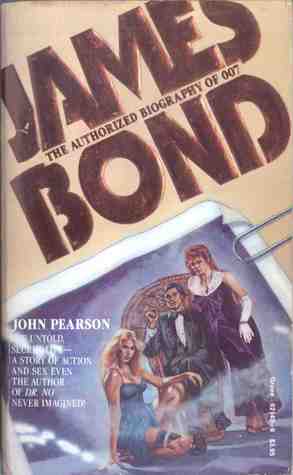 James Bond: The Authorized Biography of 007 (James Bond (Extended Series))