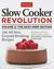 Slow Cooker Revolution, Volume 2: The Easy Prep Edition