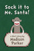 Sock it to Me, Santa!