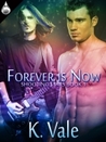 Forever is Now